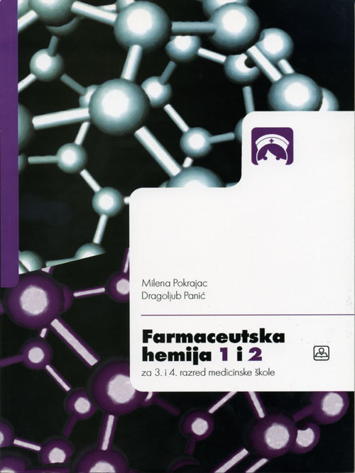 FARMACEUTSKA HEMIJA 1 i 2 za 3. i 4. razred Autori: PANIĆ DRAGOLjUB  , 	 POKRAJAC MILENA  KB broj: 23841